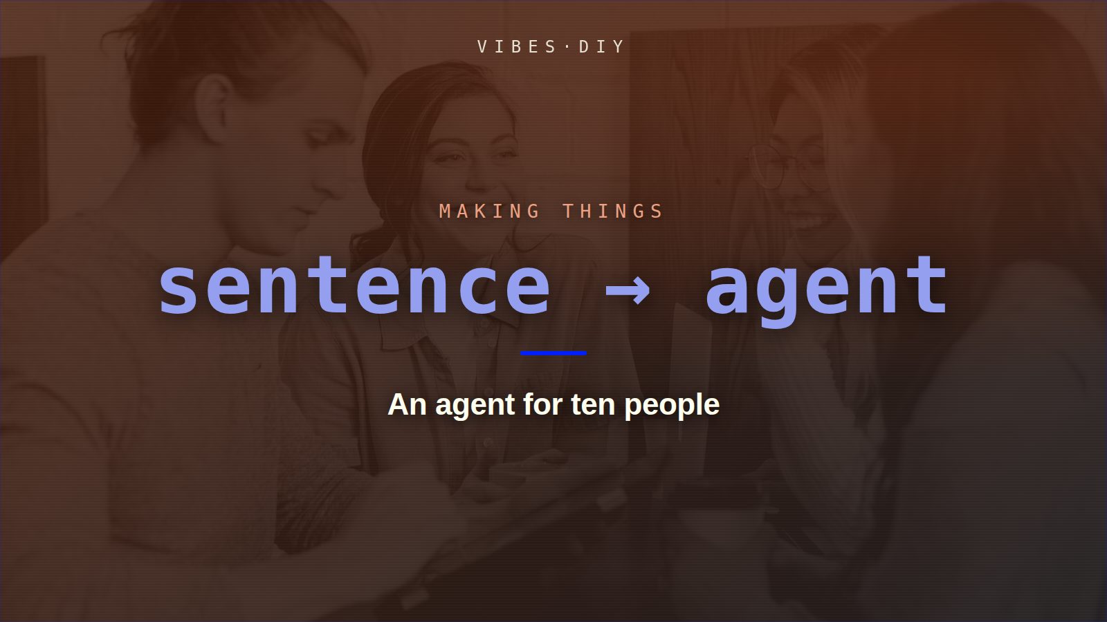 An agent for ten people