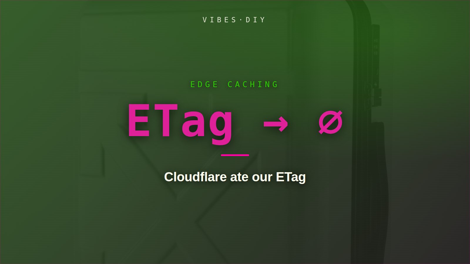 Cloudflare ate our ETag