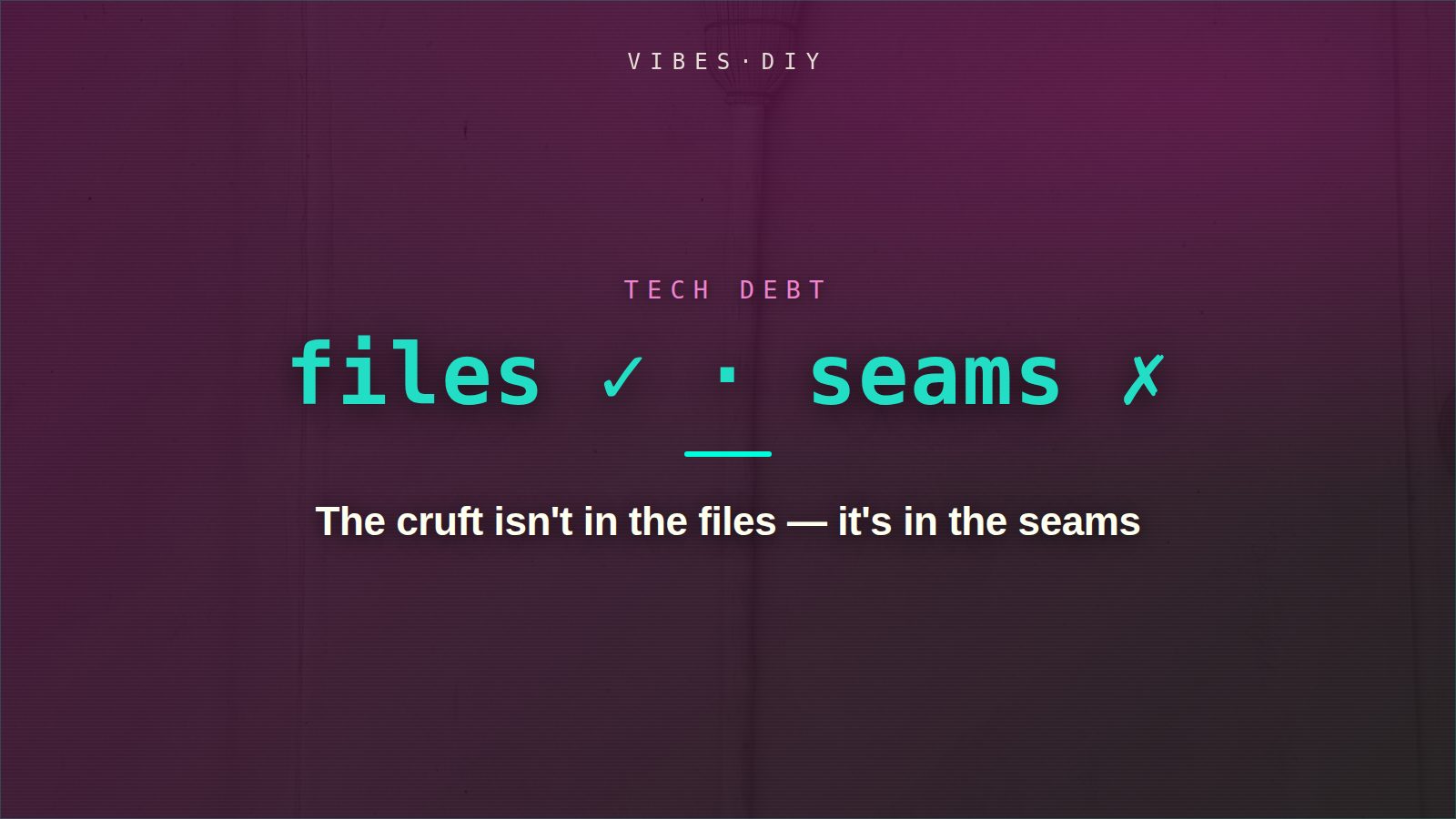 The cruft isn't in the files — it's in the seams