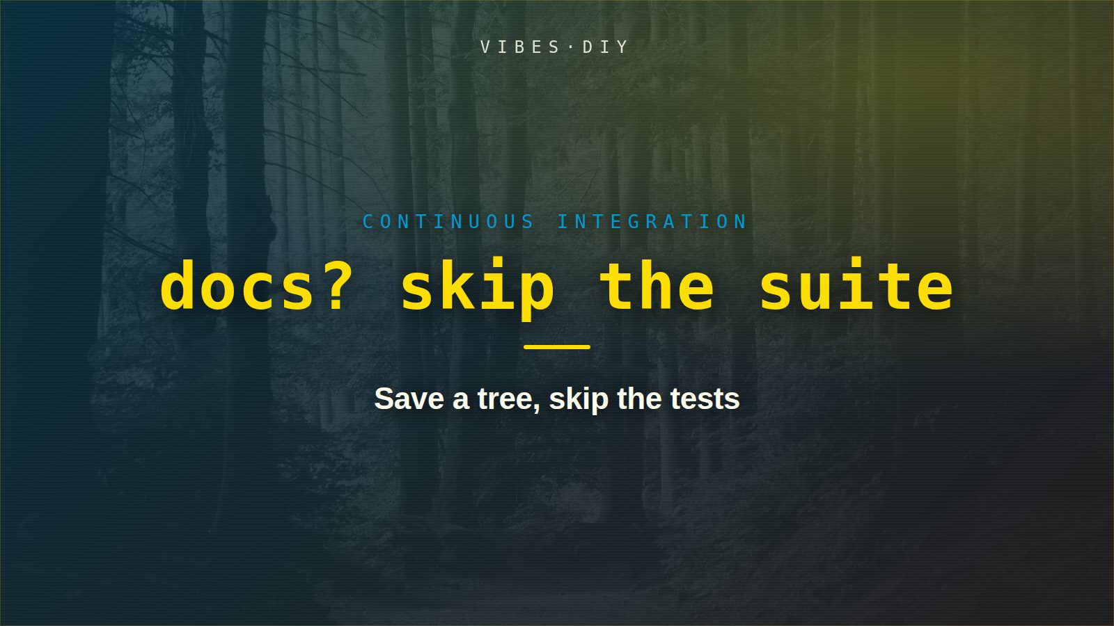 Illustration card: “docs? skip the suite” set over a redwood forest, in the Vibes DIY teal-and-goldenrod style.